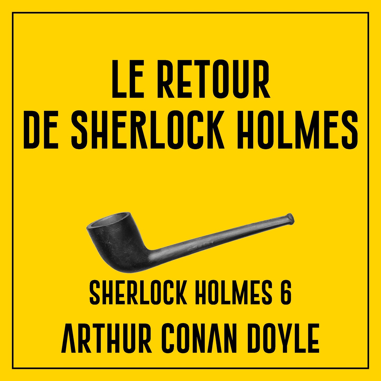 Le retour de Sherlock Holmes - Sherlock Holmes 6