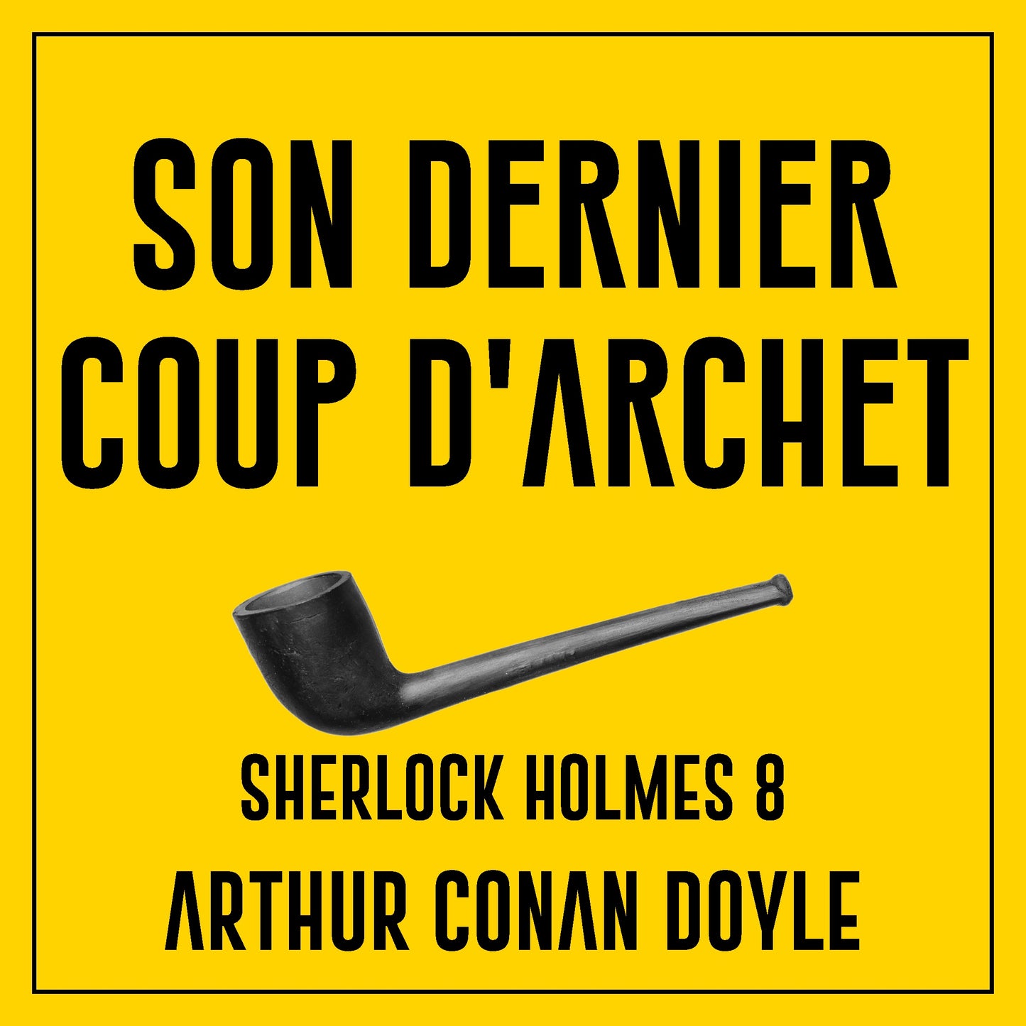 Son dernier coup d'archet - Sherlock Holmes 8