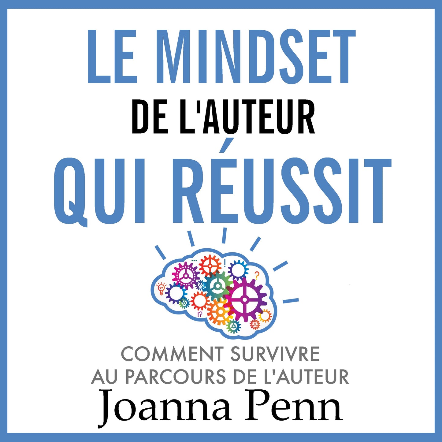 Le mindset de l'auteur qui réussit
