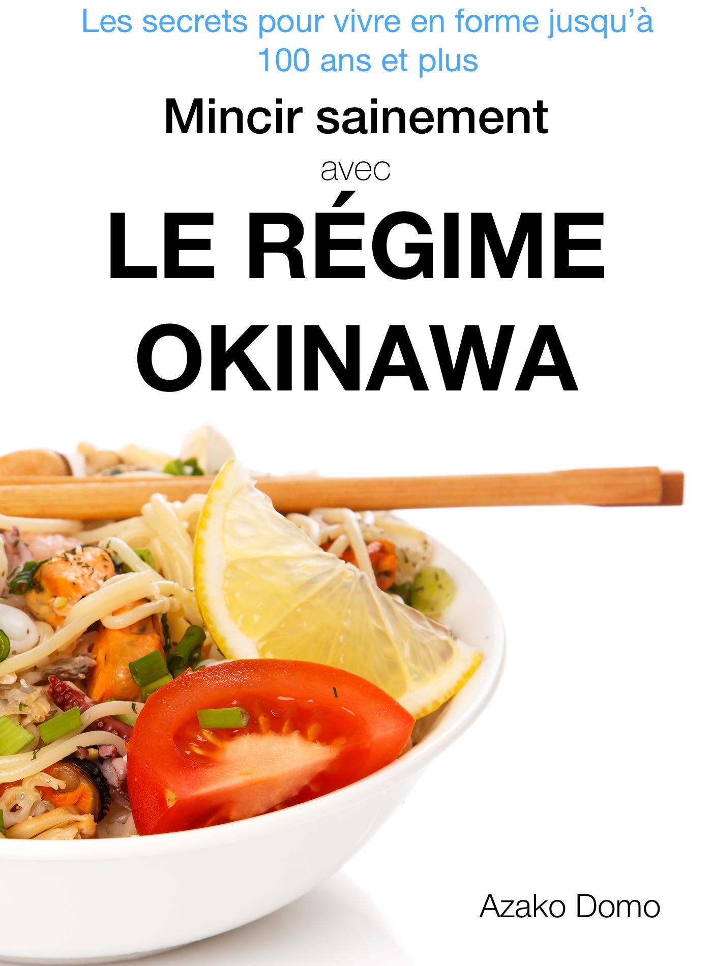 Mincir sainement avec le régime Okinawa - ebook