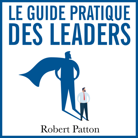 Le Guide Pratique Des Leaders - audiobook